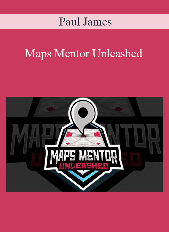 Paul James - Maps Mentor Unleashed