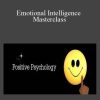 Positive Psychology - Emotional Intelligence Masterclass