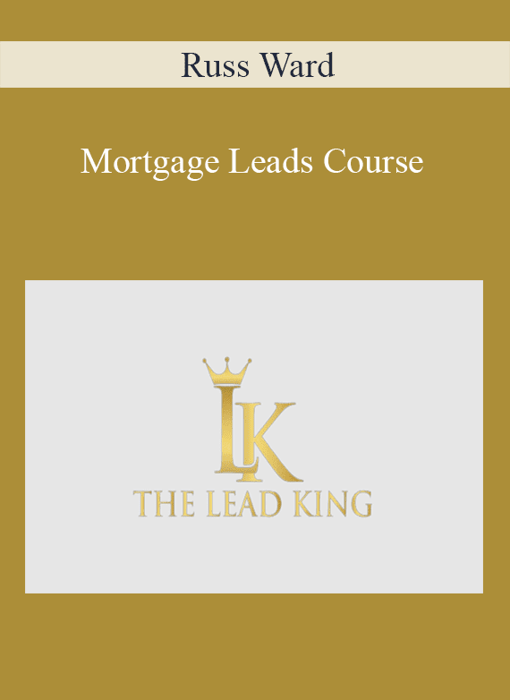 Russ Ward - Mortgage Leads Course