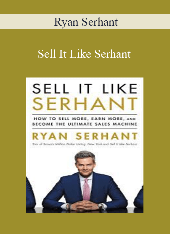 Ryan Serhant - Sell It Like Serhant