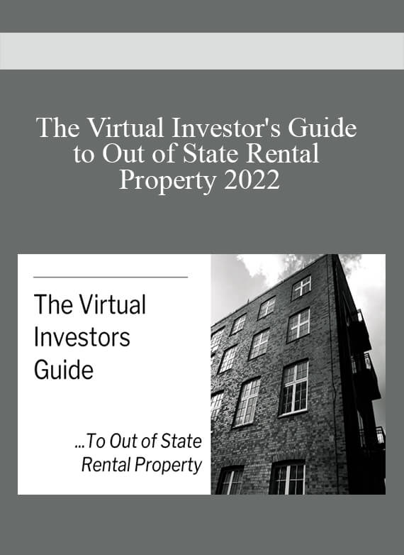 The Virtual Investor's Guide to Out of State Rental Property 2022