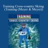 Training Cross-country Skiing (Training (Meyer & Meyer))