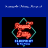 Troy Francis - Renegade Dating Blueprint