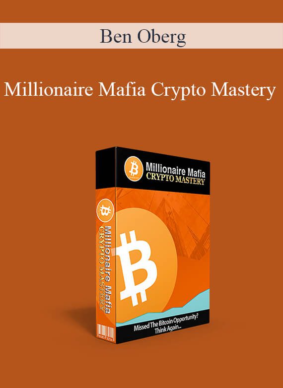 Ben Oberg - Millionaire Mafia Crypto Mastery