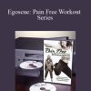 Egoscue Pain Free Workout Series