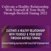 Eileen McKusick - Cultivate a Healthy Relationship With Yourself & Your Body Through Biofield Tuning 2022