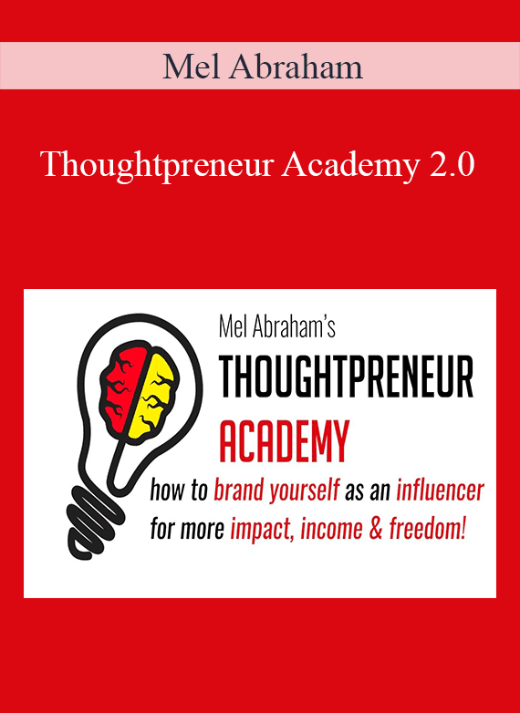 Mel Abraham - Thoughtpreneur Academy 2.0