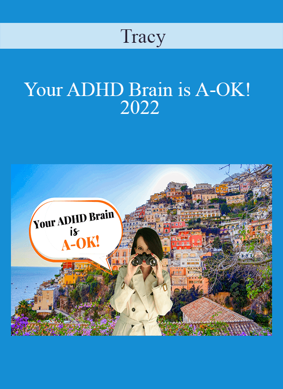 Tracy - Your ADHD Brain is A-OK! 2022