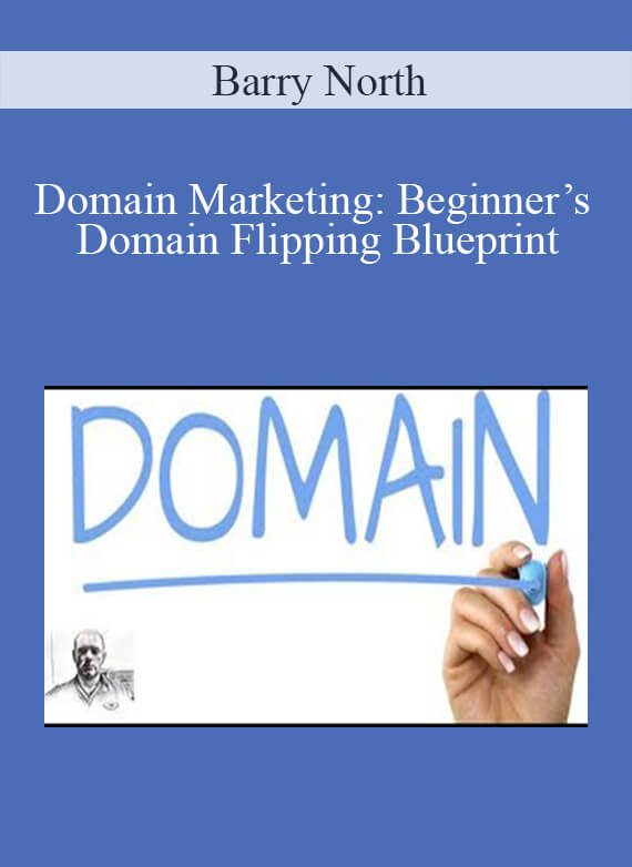 Barry North – Domain Marketing Beginner’s Domain Flipping Blueprint