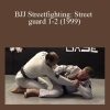 Chris Haueter – BJJ Streetfighting Street guard 1-2 (1999)