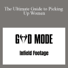 God Mode + Infield - The Ultimate Guide to Picking Up Women