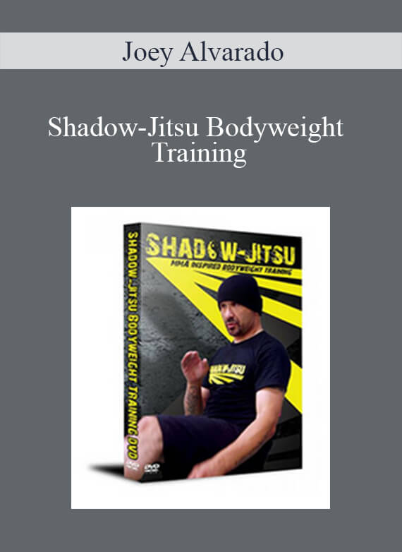 Joey Alvarado - Shadow-Jitsu Bodyweight Training