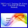 Karen Kan - TKH Level 1 Training (Dr. Karen Kan – TOLPAKAN Healing Method)