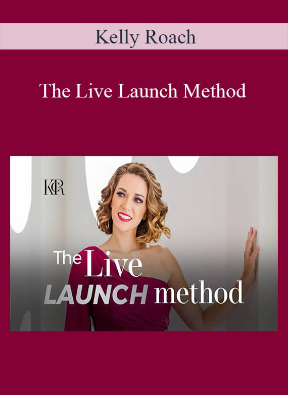 Kelly Roach - The Live Launch Method