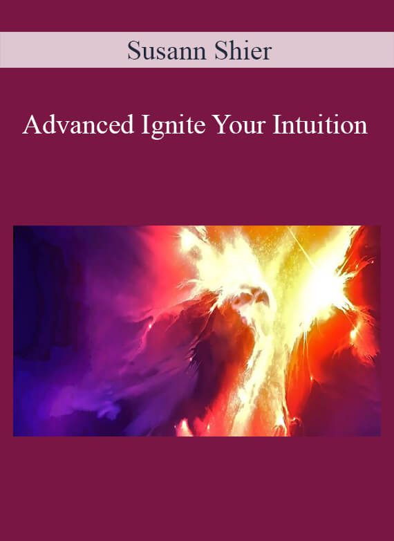 Susann Shier - Advanced Ignite Your Intuition