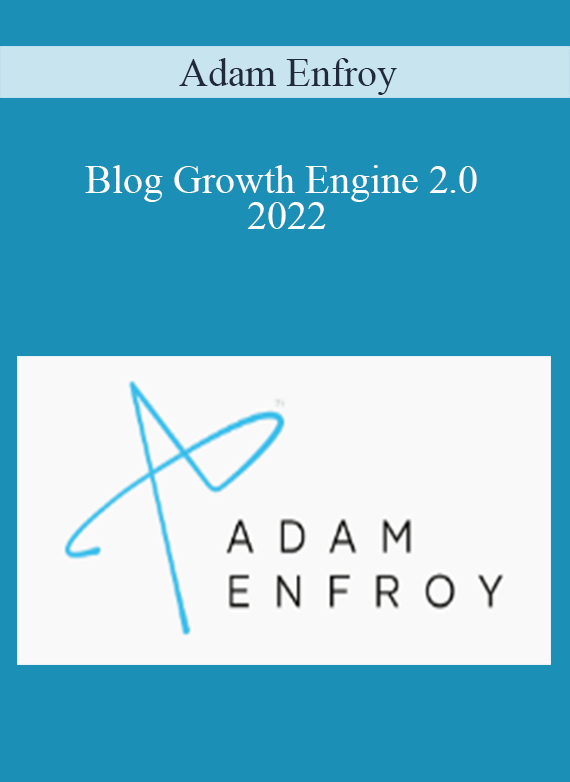 Adam Enfroy - Blog Growth Engine 2.0 2022