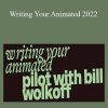 Bill Wolkoff - Writing Your Animated 2022