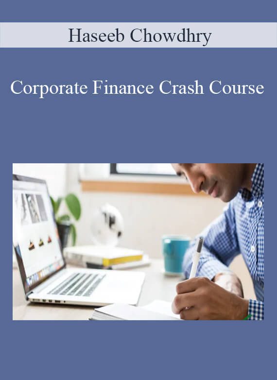 Haseeb Chowdhry - Corporate Finance Crash Course