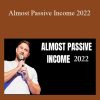 Ian Stanley - Almost Passive Income 2022