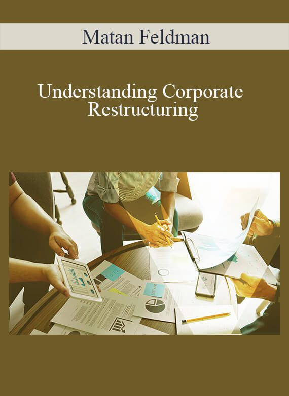 Matan Feldman - Understanding Corporate Restructuring