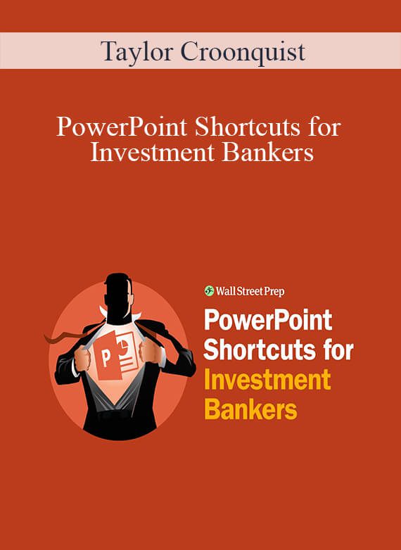 Taylor Croonquist - PowerPoint Shortcuts for Investment Bankers