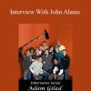 Adam Gilad - Interview With John Alanis