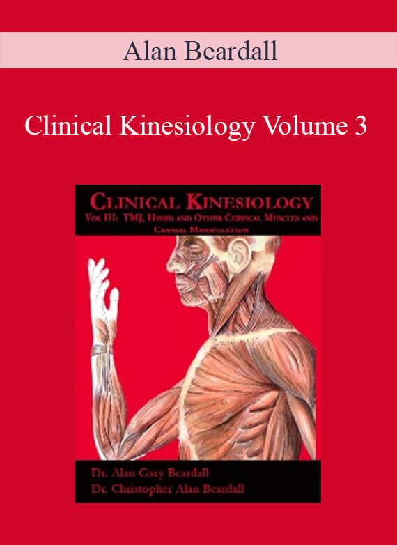 Alan Beardall - Clinical Kinesiology Volume 3