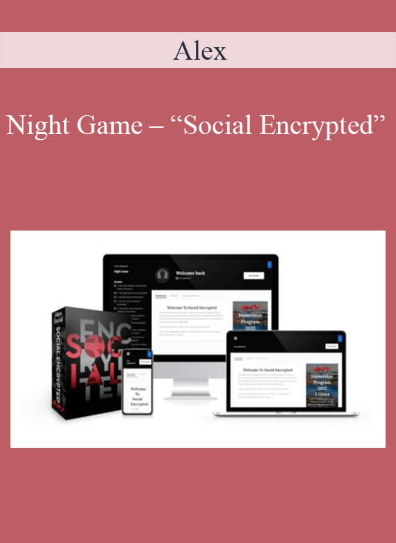 Alex - Night Game – “Social Encrypted”