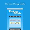 Cameron Teone - The Ones Pickup Guide