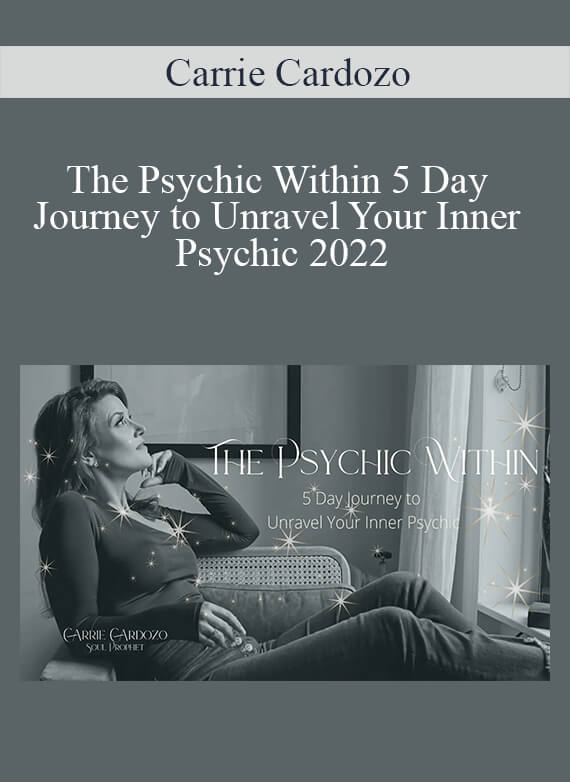 Carrie Cardozo - The Psychic Within 5 Day Journey to Unravel Your Inner Psychic 2022