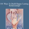 Chris Jackson - 101 Ways To Build Happy Lasting Relationships