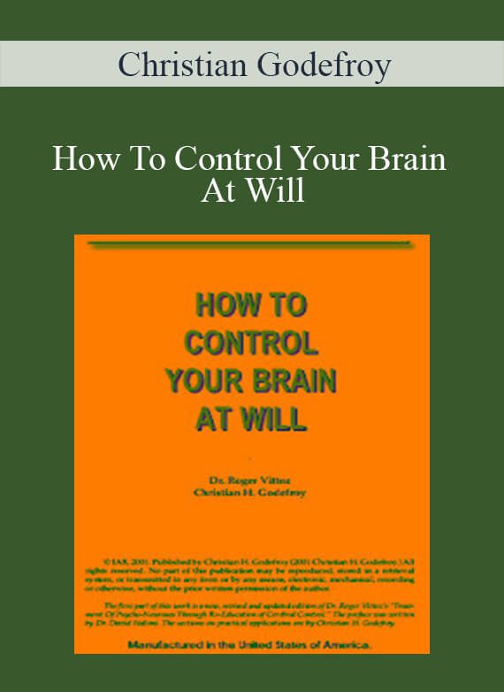 Christian Godefroy - How To Control Your Brain At Will