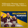 Craig Ballantyne - Millionaire Morning routine + (OTO Billionaire Time Matrix)