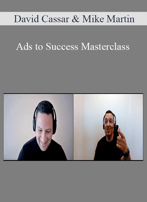 David Cassar & Mike Martin - Ads to Success Masterclass