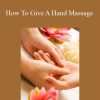 Dr William Fitzgerald - How To Give A Hand Massage