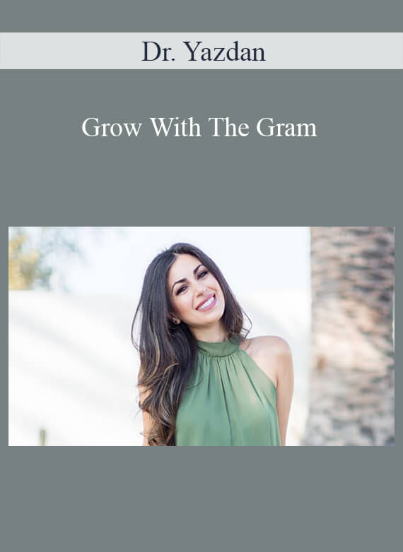 Dr. Yazdan - Grow With The Gram