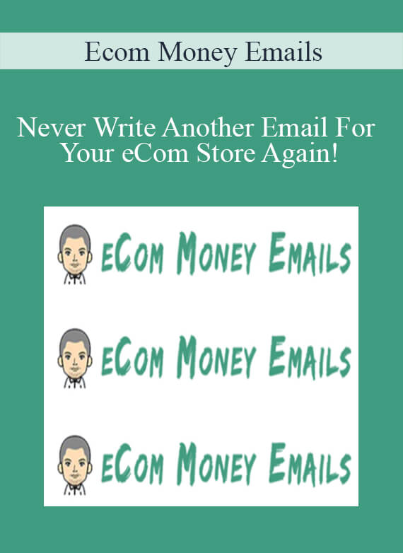 Ecom Money Emails - Never Write Another Email For Your eCom Store Again!