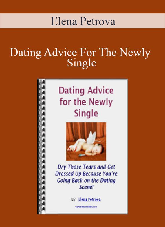 Elena Petrova - Dating Advice For The Newly Single