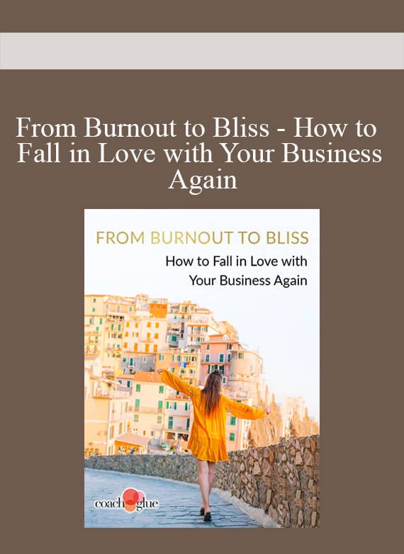 From Burnout to Bliss - How to Fall in Love with Your Business Again