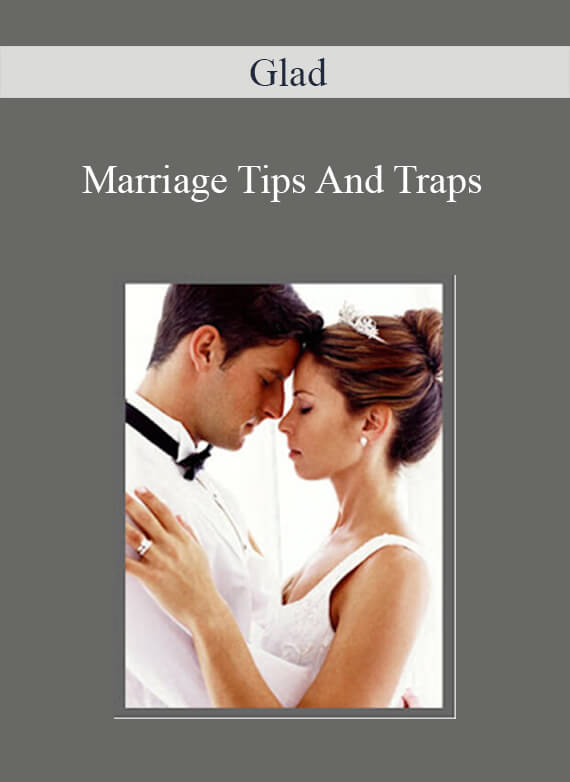 Glad - Marriage Tips And Traps