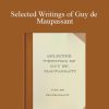 Guy de Maupassant - Selected Writings of Guy de Maupassant