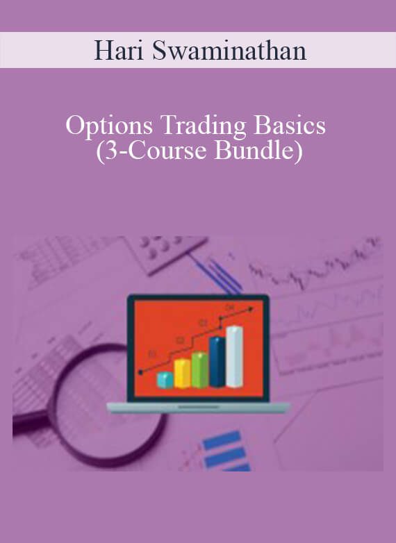 Hari Swaminathan - Options Trading Basics (3-Course Bundle)