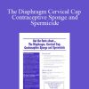 Helen Ferry - The Diaphragm Cervical Cap Contraceptive Sponge and Spermicide