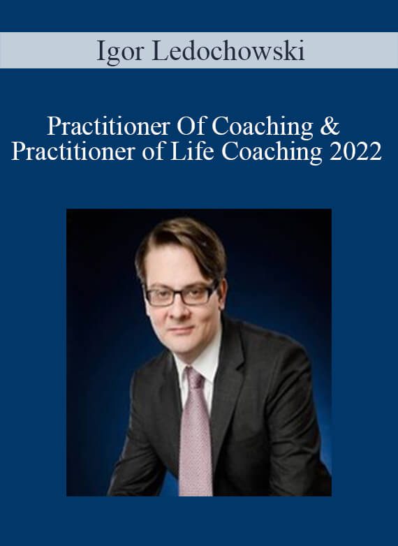 Igor Ledochowski - Practitioner Of Coaching & Practitioner of Life Coaching 2022