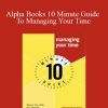 Jeff Davidson - Alpha Books 10 Minute Guide To Managing Your Time