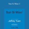 Jeffrey C. Yuen - Sun Si Miao 1