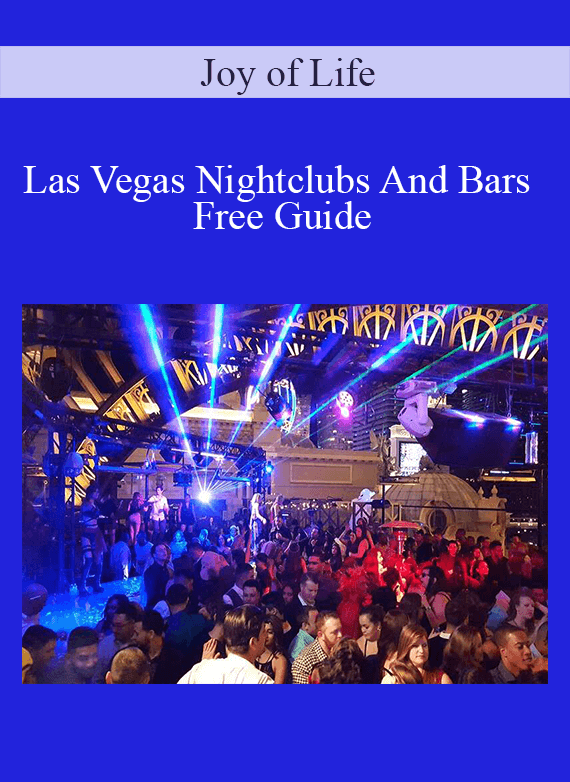 Joy of Life - Las Vegas Nightclubs And Bars Free Guide