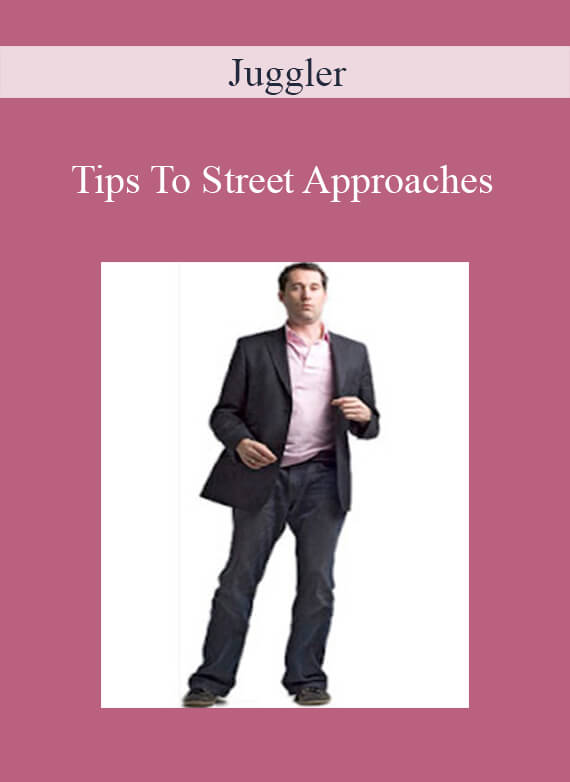 Juggler - Tips To Street Approaches