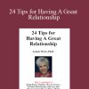 Laurie Weiss - 24 Tips for Having A Great Relationship