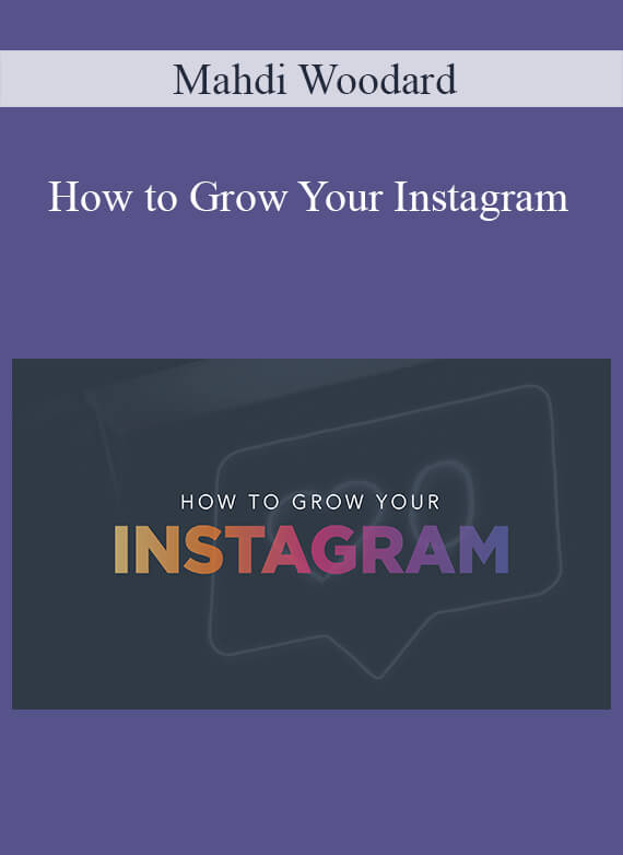 Mahdi Woodard - How to Grow Your Instagram